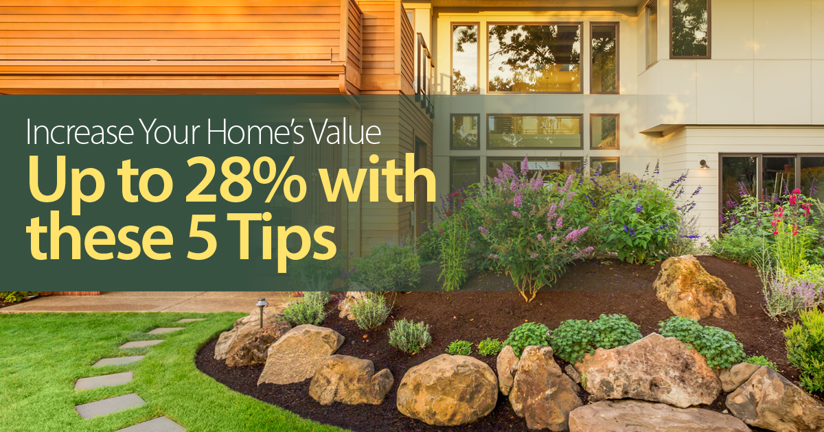 Increase Your Home’s Value Up To 28% With These 5 Tips - ProFile ...