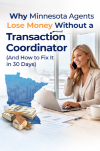 Minnesota real estate agent working at a desk illustrating why agents lose money without a transaction coordinator